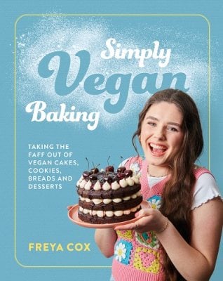 Simply Vegan Baking Taking the faff out of vegan cakes cookies breads and desserts Hardback