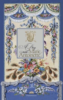 A Day with Marie Antoinette - A Day at (Hardback)