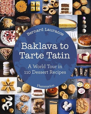 Baklava toTarte Tatin: A World Tour in 110 Dessert Recipes (Hardback)