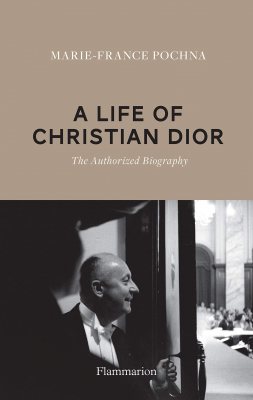 Christian Dior: Destiny: The Authorized Biography (Hardback)