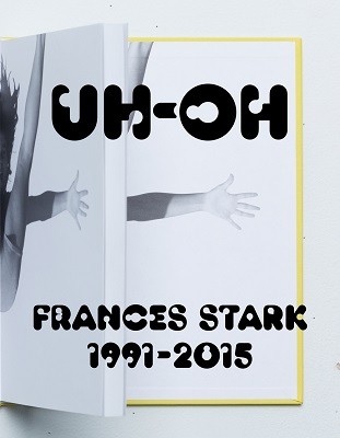 UH-OH: Frances Stark, 1991-2015 (Hardback)