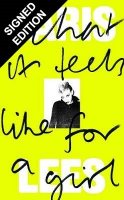 What It Feels Like for a Girl: Signed Edition (Hardback)