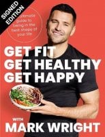Get Fit, Get Healthy, Get Happy: The Ultimate Guide to Being in the Best Shape of Your Life: Signed Edition (Paperback)