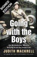 Going with the Boys: Six Extraordinary Women Writing from the Front Line: Signed Edition (Hardback)
