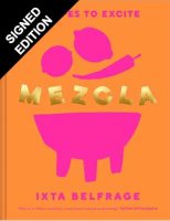 MEZCLA: Recipes to Excite - Signed Edition (Hardback)