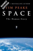 Space: The Human Story: Signed Edition (Hardback)