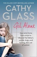 Girl Alone: Joss Came Home from School to Discover Her Father’s Suicide. Angry and Hurting, She’s out of Control. (Paperback)