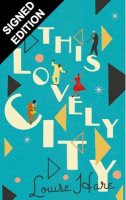 This Lovely City: Signed Edition (Hardback)