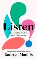 Listen: How to Find the Words for Tender Conversations (Hardback)
