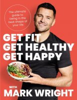 Get Fit, Get Healthy, Get Happy: The Ultimate Guide to Being in the Best Shape of Your Life (Paperback)