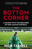 The Bottom Corner: Hope, Glory and Non-League Football (Paperback)