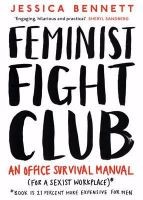 Feminist Fight Club: A Survival Manual For a Sexist Workplace (Paperback)