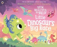 Ten Minutes to Bed: Little Dinosaur's Big Race (Paperback)