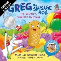 Greg the Sausage Roll: The World’s Funniest Unicorn: Signed Edition - Greg the Sausage Roll (Paperback)