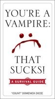 You'Re a Vampire: That Sucks!