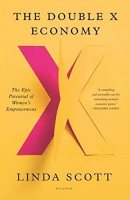 The Double X Economy: The Epic Potential of Empowering Women  (Paperback)