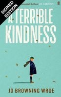 A Terrible Kindness