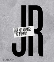 JR: Can Art Change the World? (Hardback)