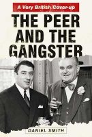 The Peer and the Gangster: A Very British Cover-up (Hardback)