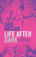 Life After Dark: A History of British Nightclubs & Music Venues (Hardback)