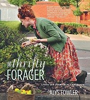 The Thrifty Forager: Living off your local landscape (Paperback)