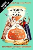 A History of the World in 51 Heroes and Villains: Signed Edition (Hardback)
