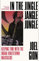 In the Jingle Jangle Jungle: Keeping Time with the Brian Jonestown Massacre (Hardback)