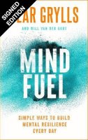 Mind Fuel: Simple Ways to Build Mental Resilience Every Day: Signed Edition (Hardback)