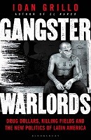 Gangster Warlords: Drug Dollars, Killing Fields, and the New Politics of Latin America (Paperback)