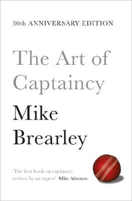 The Art of Captaincy: What Sport Teaches Us About Leadership (Paperback)