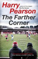 The Farther Corner: A Sentimental Return to North-East Football (Paperback)