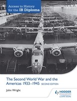 Access to History for the IB Diploma: The Second World War and the Americas 1933-1945 Second Edition (Paperback)