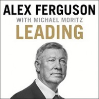 Leading: Lessons in leadership from the legendary Manchester United manager (CD-Audio)