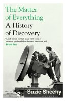 The Matter of Everything: A History of Discovery (Paperback)