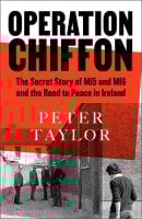 Operation Chiffon: The Secret Story of MI5 and MI6 and the Road to Peace in Ireland (Paperback)