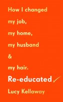 Re-educated: Why it's never too late to change your life (Hardback)