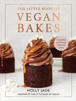 The Little Book of Vegan Bakes: Irresistible plant-based cakes and treats (Hardback)