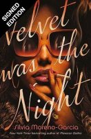 Velvet Was the Night: Signed Edition (Hardback)