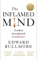The Inflamed Mind: A radical new approach to depression (Paperback)