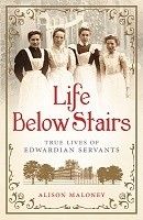 Life Below Stairs: True Lives of Edwardian Servants (Paperback)