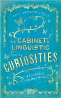 The Cabinet of Linguistic Curiosities: A Yearbook of Forgotten Words (Hardback)