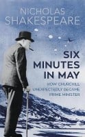 Six Minutes in May: How Churchill Unexpectedly Became Prime Minister (Paperback)