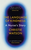 The Language of Kindness: A Nurse's Story (Hardback)