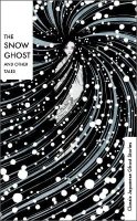 The Snow Ghost and Other Tales: Classic Japanese Ghost Stories (Hardback)