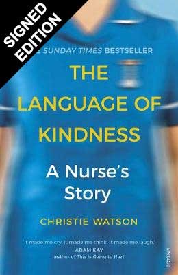 The Language of Kindness: A Nurse's Story - Signed Exclusive Edition (Paperback)