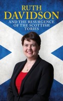 Ruth Davidson: And the Resurgence of the Scottish Tories (Paperback)