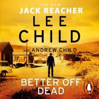 Better Off Dead: (Jack Reacher 26) - Jack Reacher (CD-Audio)