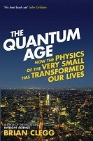 The Quantum Age: How the Physics of the Very Small has Transformed Our Lives (Paperback)