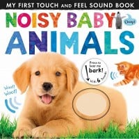 Noisy Baby Animals - Noisy Touch-and-Feel Books