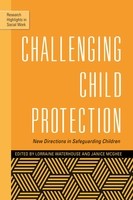 Challenging Child Protection: New Directions in Safeguarding Children - Research Highlights in Social Work (Paperback)